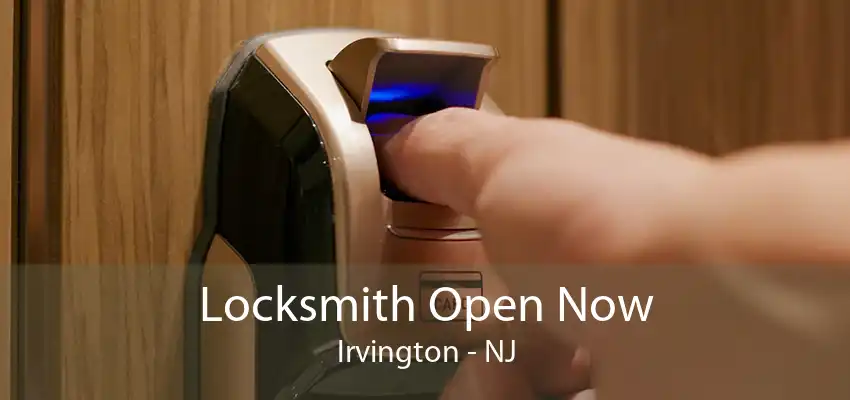 Locksmith Open Now Irvington - NJ